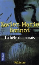Xavier-Marie Bonnot - La bête du marais