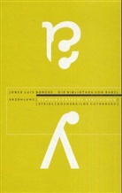 Jorge L. Borges, Jorge Luis Borges - Die Bibliothek von Babel