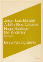 Bioy Casares, Adolfo Bioy Casares, Jorge L Borges, Jorge L. Borges, Jorge Luis Borges, Gilles Deleuze... - Die Anderen