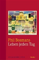 Phil Bosmans - Leben jeden Tag