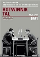 Michail Botwinnik, Mikhail Botwinnik, Igo Botwinnik, Igor Botwinnik - Revanchewettkampf um die Schachweltmeisterschaft Botwinnik - Tal Moskau 1961