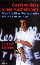 Anthony Bourdain - Geständnisse eines Küchenchefs