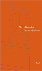 Pierre Bourdieu, Pierre (1930-2002) Bourdieu, Bourdieu Pierre, Pierre Bourdieu, TASSADIT YACINE - Esquisses algériennes