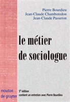 Beate Krais, Pierr Bourdieu, Pierre Bourdieu, Pierre (1930-2002) Bourdieu, BOURDIEU P, Jean-Claud Chamboredon... - Le métier de sociologie. Préalables épistémologiques (5ème édition)