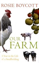 Rosie Boycott - Our Farm