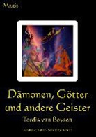 Tordis van Boysen - Dämonen, Götter und andere Geister