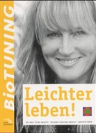 Petra Bracht, Roland Liebscher-Bracht, Brigitte Roth - BioTUNING, Leichter leben!