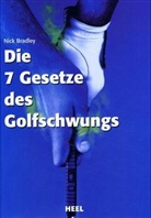 Nick Bradley - Die 7 Gesetze des Golfschwungs