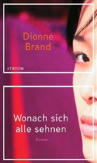 Dionne Brand - Wonach sich alle sehnen