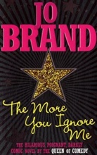 Jo Brand - More You Ignore Me...