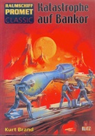 Kurt Brand - Raumschiff Promet, Classic - Bd.13: Katastrophe auf Bankor