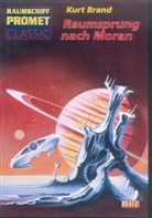 Kurt Brand - Raumschiff Promet, Classic - Bd.3: Raumsprung nach Moran