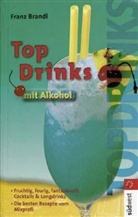 Franz Brandl - Top-Drinks mit Alkohol