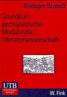 Rüdiger Brandt - Grundkurs germanistische Mediävistik/Literaturwissenschaft