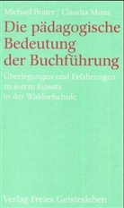 Michael Brater, Michael  Munz Brater, Erhard Fucke, Claudia Munz, Paul Unter Mitarb. v. Benkhofer - Die pädagogische Bedeutung der Buchführung