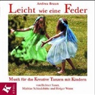 Andrea Braun - Leicht wie eine Feder, 1 Audio-CD (Hörbuch)