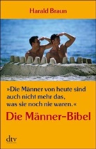 Harald Braun - »Die Männer von heute sind auch nicht mehr das, was sie noch nie waren.«