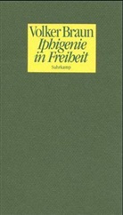 Volker Braun - Iphigenie in Freiheit