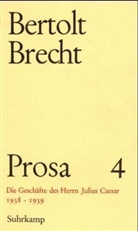 Bertolt Brecht - Prosa, 5 Bde., Geb - Bd.4: Die Geschäfte des Herrn Julius Caesar