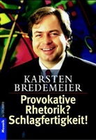 Karsten Bredemeier, Edda Schneider - Provokative Rhetorik? Schlagfertigkeit!