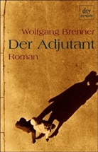 Wolfgang Brenner - Der Adjutant