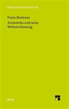 Franz Brentano, Franz Cl. Brentano, Franz Clemens Brentano - Aristoteles und seine Weltanschauung