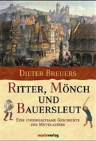 Dieter Breuers - Ritter, Mönch und Bauersleut