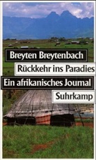 Breyten Breytenbach - Rückkehr ins Paradies