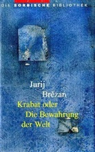 Jurij Brezan - Krabat oder die Bewahrung der Welt