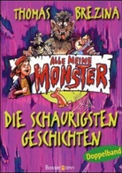 Thomas Brezina, Thomas C. Brezina - Alle meine Monster, Die schaurigsten Geschichten