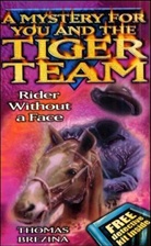 Brezina, Thomas Brezina, Thomas C. Brezina - A Mystery for You and the Tiger Team - 4: Rider Without a Face. Der Reiter ohne Gesicht, engl. Ausgabe