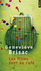 GENEVIEVE BRISAC, Geneviève Brisac, Geneviève (1951-....) Brisac, Genevi've Brisac, BRISAC GENEVIEVE, Geneviève Brisac - FILLES SONT AU CAFE -LES-