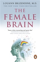 Louann Brizendine, MD Louann Brizendine - The Female Brain