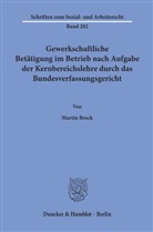 Martin Brock - Gewerkschaftliche Betätigung im Betrieb nach Aufgabe der Kernbereichslehre durch das Bundesverfassungsgericht.