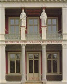 Wolfgang Brönner, Jürgen Strauß - Bürgerliche Villen in Potsdam