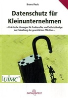 Barbara Broers, Birgit Pauls - Datenschutz für Kleinunternehmen