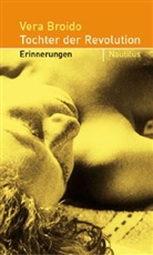 Vera Broido, Burkhard Müller-Ullrich, Jürgen Schneider - Tochter der Revolution