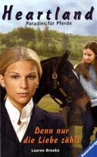 Lauren Brooke - Heartland, Paradies für Pferde - 11: Denn nur die Liebe zählt