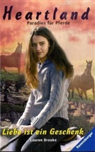 Lauren Brooke - Heartland, Paradies für Pferde - 15: Liebe ist ein Geschenk