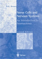 A G Brown, A. G. Brown, A.G. Brown, Alan G. Brown - Nerve Cells and Nervous Systems
