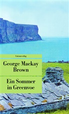 Georg Mackay Brown, George Mackay Brown, George Mackay Brown - Ein Sommer in Greenvoe