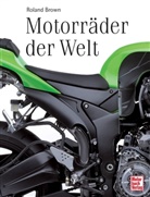 Roland Brown - Motorräder der Welt