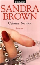 Sandra Brown - Celinas Tochter