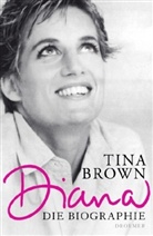 Tina Brown - Diana - Die Biographie