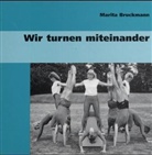 Marita Bruckmann - Wir turnen miteinander
