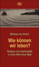 Michael von Brück - Wie können wir leben?