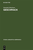 Dominik Brückner - Geschmack