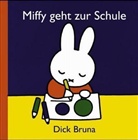 Dick Bruna - Miffy - 3: Miffy geht zur Schule