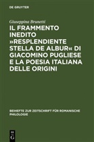 Giuseppina Brunetti - Il frammento inedito 'Resplendiente stella de albur' di Giacomino Pugliese e la poesia italiana delle origini.
