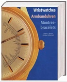 Gisbert L. Brunner, Christian Pfeiffer-Belli - Armbanduhren. Wristwatches. Montresbracelets